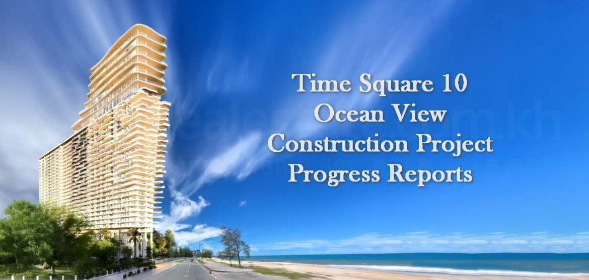 Time Square 10 Ocean View Construction Project Progress Reports
